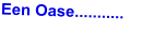 Een Oase...........