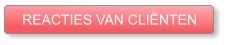 REACTIES VAN CLIËNTEN