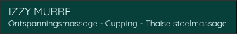 IZZY MURRE Ontspanningsmassage - Cupping - Thaise stoelmassage