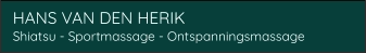 HANS VAN DEN HERIK  Shiatsu - Sportmassage - Ontspanningsmassage