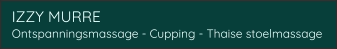 IZZY MURRE Ontspanningsmassage - Cupping - Thaise stoelmassage