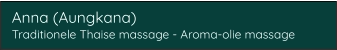 Anna (Aungkana) Traditionele Thaise massage - Aroma-olie massage