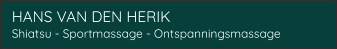 HANS VAN DEN HERIK  Shiatsu - Sportmassage - Ontspanningsmassage