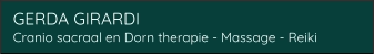 GERDA GIRARDI Cranio sacraal en Dorn therapie - Massage - Reiki