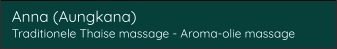 Anna (Aungkana) Traditionele Thaise massage - Aroma-olie massage