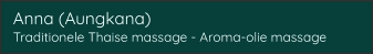 Anna (Aungkana) Traditionele Thaise massage - Aroma-olie massage